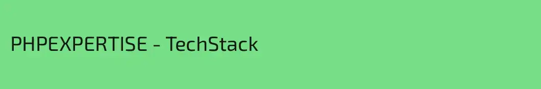 PHPEXPERTISE - TechStack